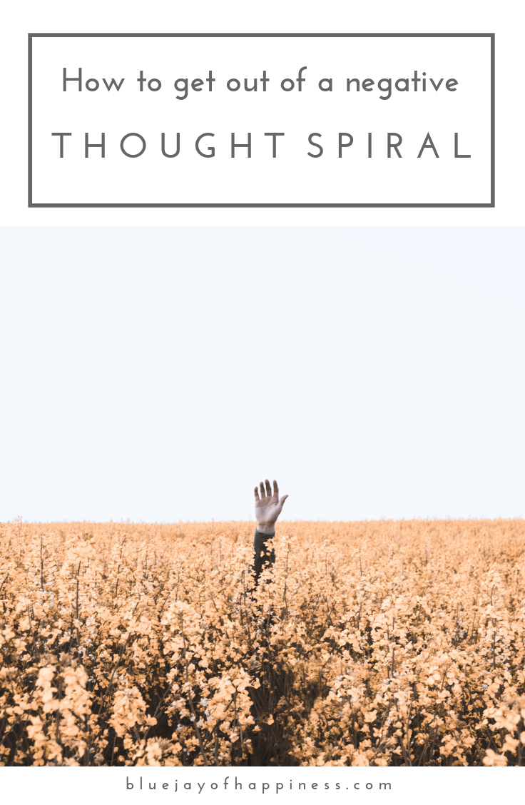 How to get out of a negative thought spiral